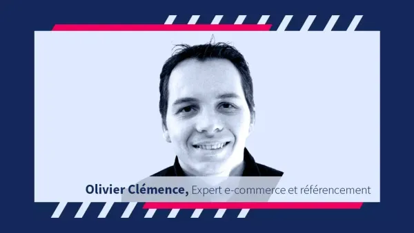 Olivier Clémence, expert e-commerce et référencement
