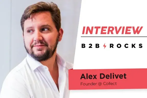 [ITW B2B ROCKS] Alex Delivet, Founder de Collect