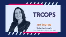 [ITW]  Delphine Labail, Directrice de la Relation Client chez Troops, plateforme digitale pour l'intérim