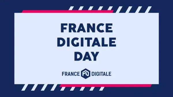 France Digitale Day 2021 : ne manquez la l'évènement tech de l'année !